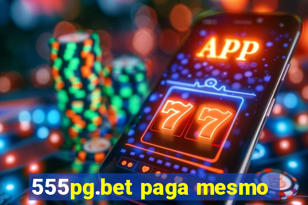 555pg.bet paga mesmo